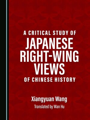 cover image of A Critical Study of Japanese Right-Wing Views of Chinese History